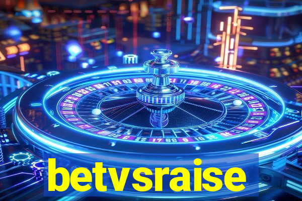 betvsraise