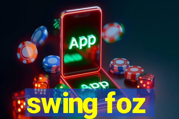 swing foz