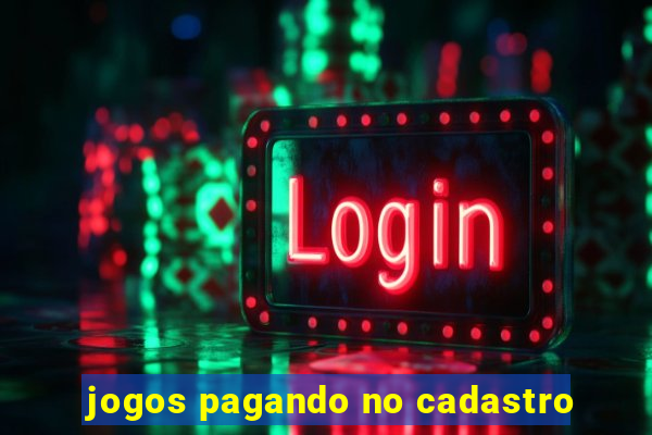 jogos pagando no cadastro