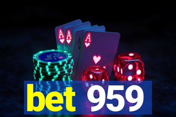 bet 959