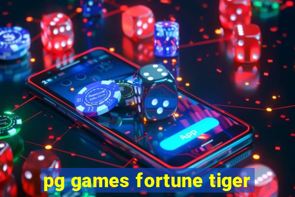 pg games fortune tiger