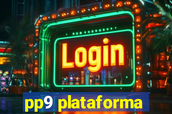 pp9 plataforma