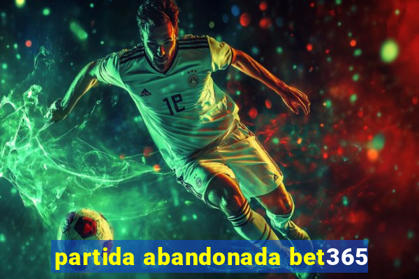 partida abandonada bet365