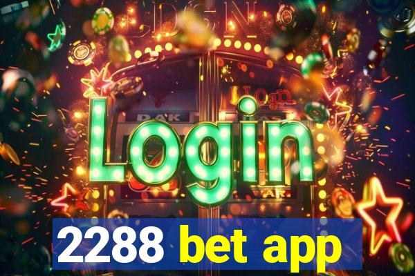 2288 bet app