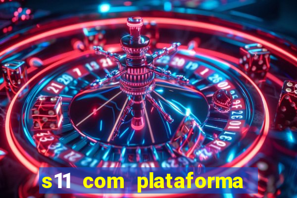 s11 com plataforma de jogos