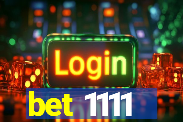 bet 1111