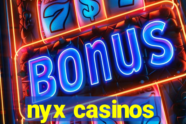 nyx casinos