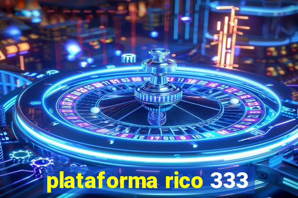 plataforma rico 333