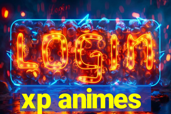 xp animes