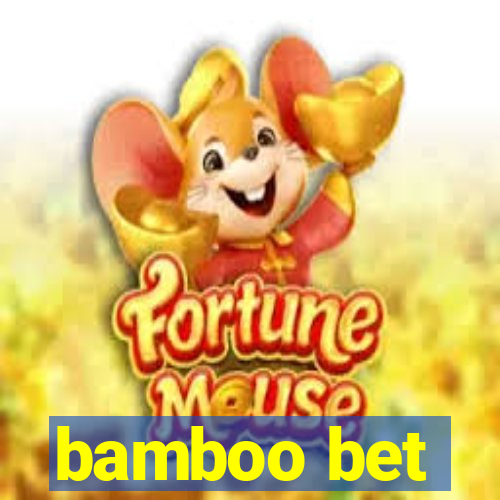 bamboo bet