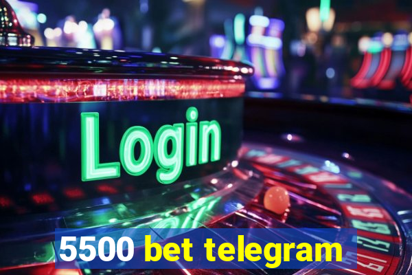 5500 bet telegram