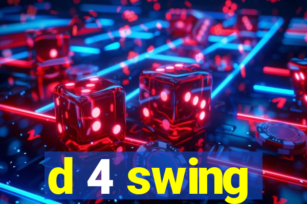 d 4 swing