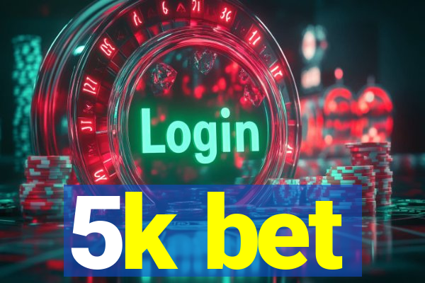 5k bet