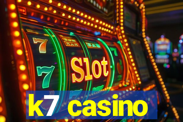 k7 casino