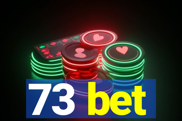 73 bet