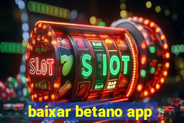 baixar betano app