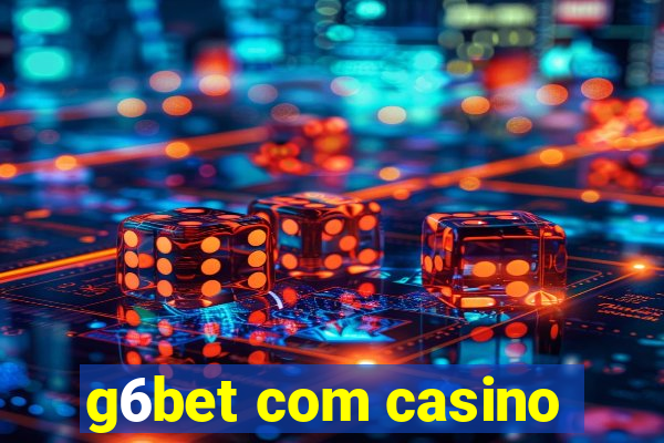 g6bet com casino