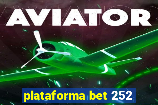 plataforma bet 252