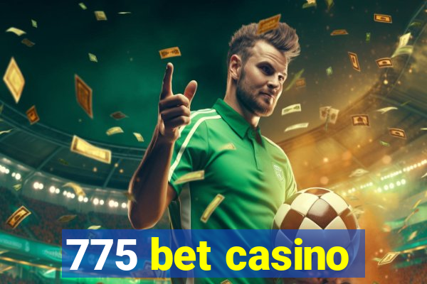 775 bet casino