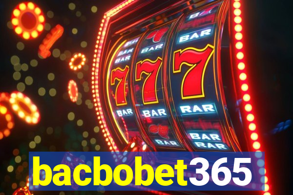 bacbobet365