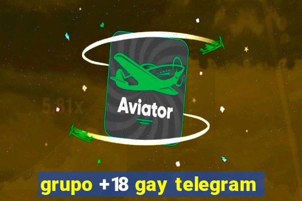 grupo +18 gay telegram