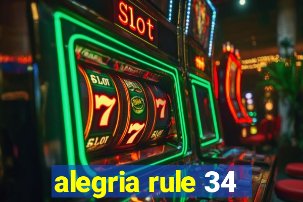 alegria rule 34