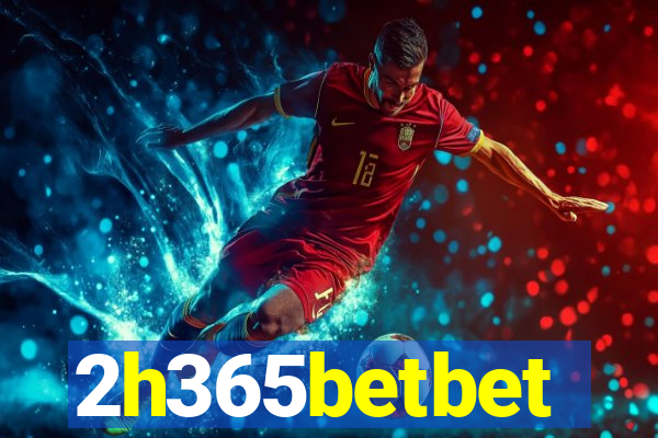 2h365betbet