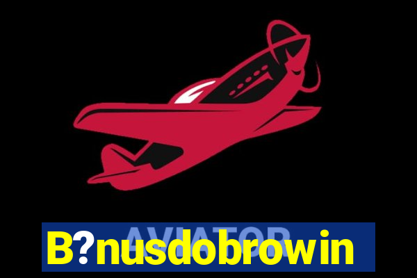 B?nusdobrowin