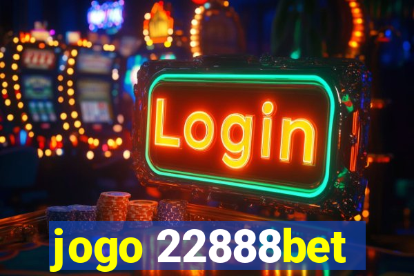 jogo 22888bet