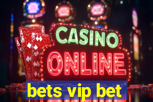 bets vip bet