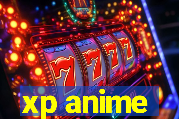 xp anime