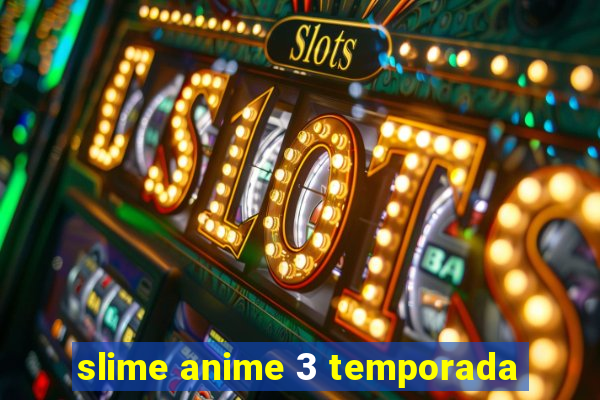 slime anime 3 temporada