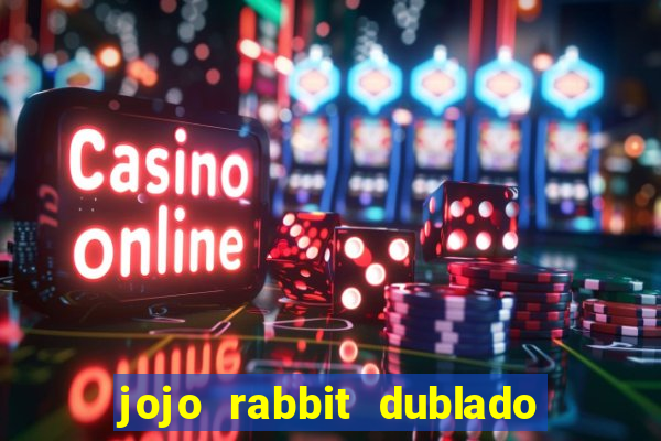 jojo rabbit dublado assistir online