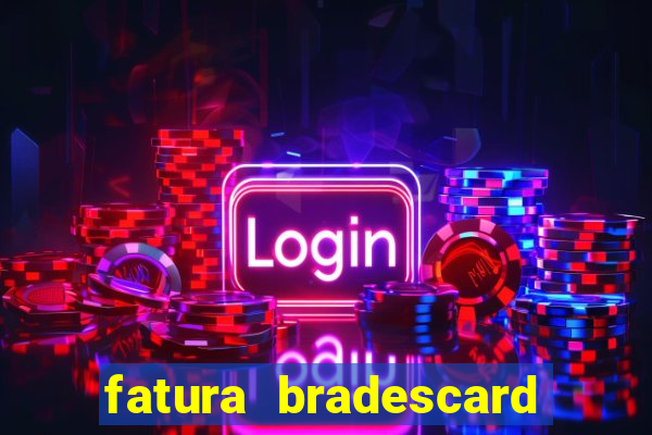 fatura bradescard casas bahia