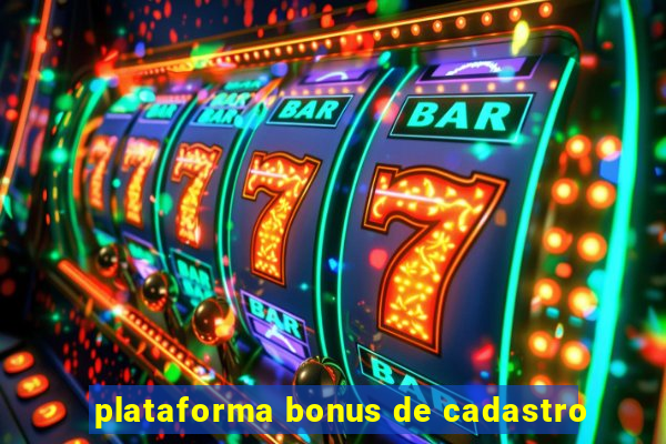 plataforma bonus de cadastro