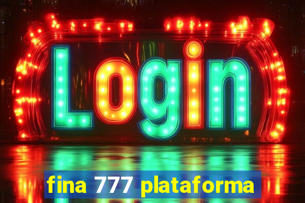 fina 777 plataforma