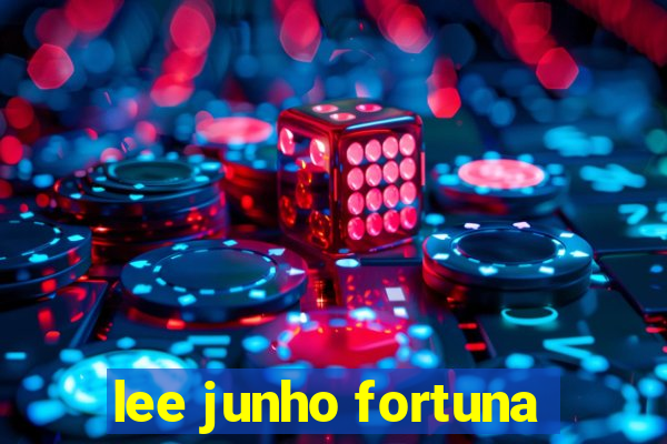 lee junho fortuna