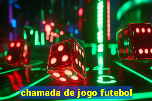 chamada de jogo futebol