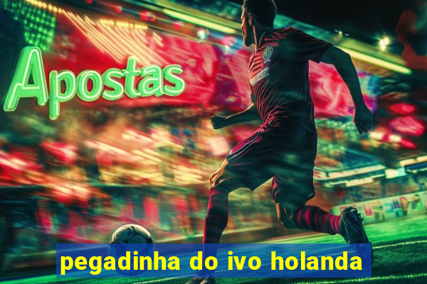 pegadinha do ivo holanda