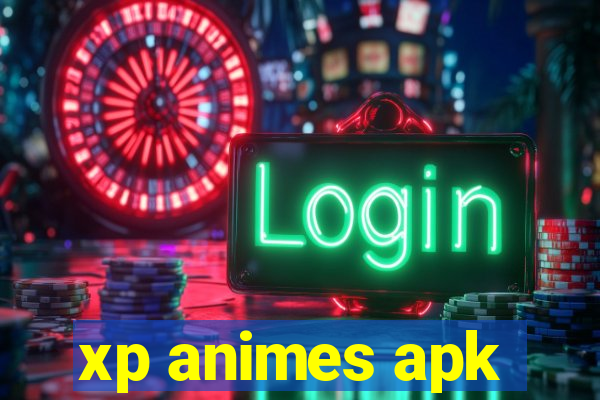 xp animes apk