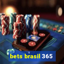 bets brasil 365