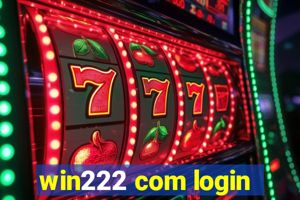 win222 com login