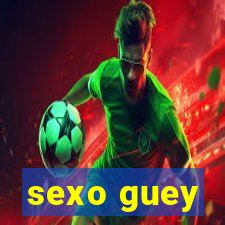 sexo guey