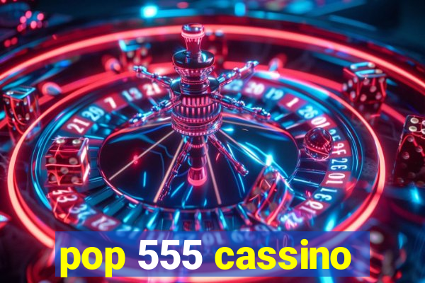 pop 555 cassino