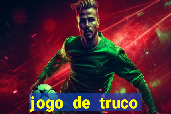 jogo de truco grátis 360