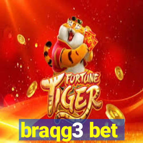 braqg3 bet