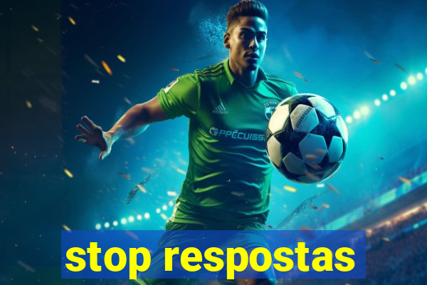 stop respostas