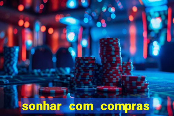 sonhar com compras no mercado