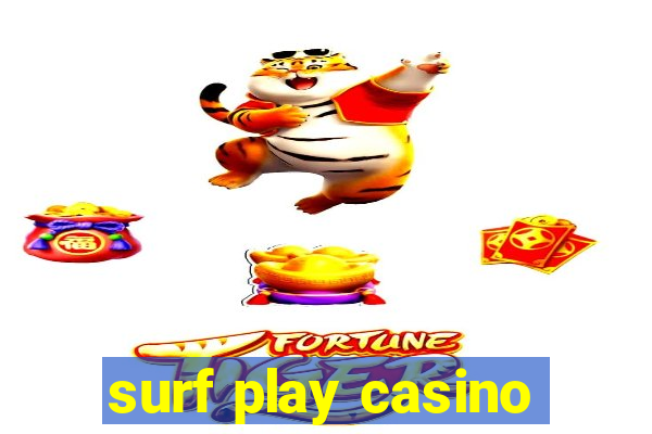 surf play casino