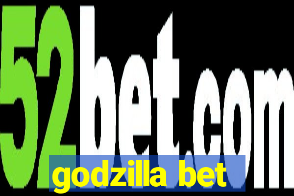 godzilla bet